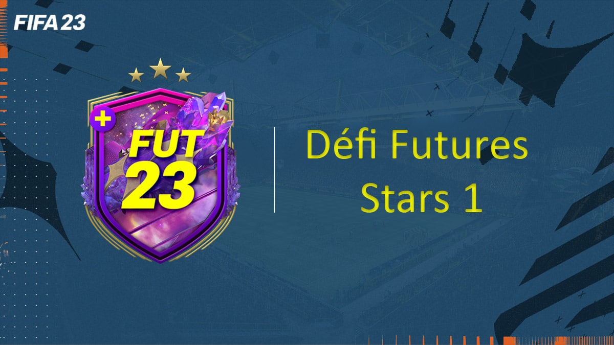 Fifa 23 Dce Fut Solution Défi Futures Stars 1 Guides Gamosaurus