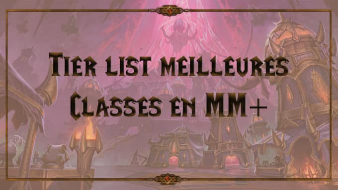 wow-tww-tier-list-classes-mm+-meilleures-vignette