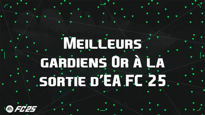 ea-fc-25-FUT-meilleurs-gardiens-or-guide-vignette