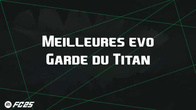 ea-fc-25-FUT-EVO-garde-titan-guide-vignette