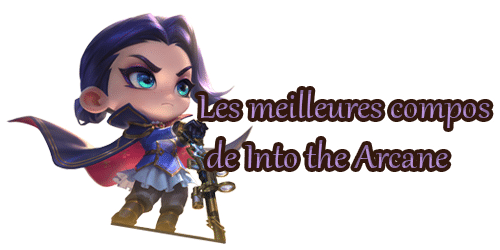 tft-set-13-into-the-arcane-guide-tier-list-infos-meilleures-compositions