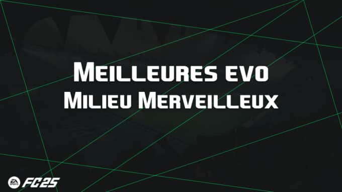 ea-fc-25-FUT-EVO-millieu-merveilleux-guide-vignette