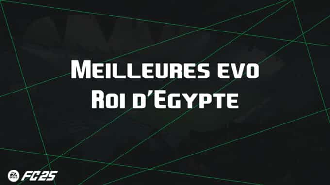 ea-fc-25-FUT-EVO-roi-egytpe-guide-vignette