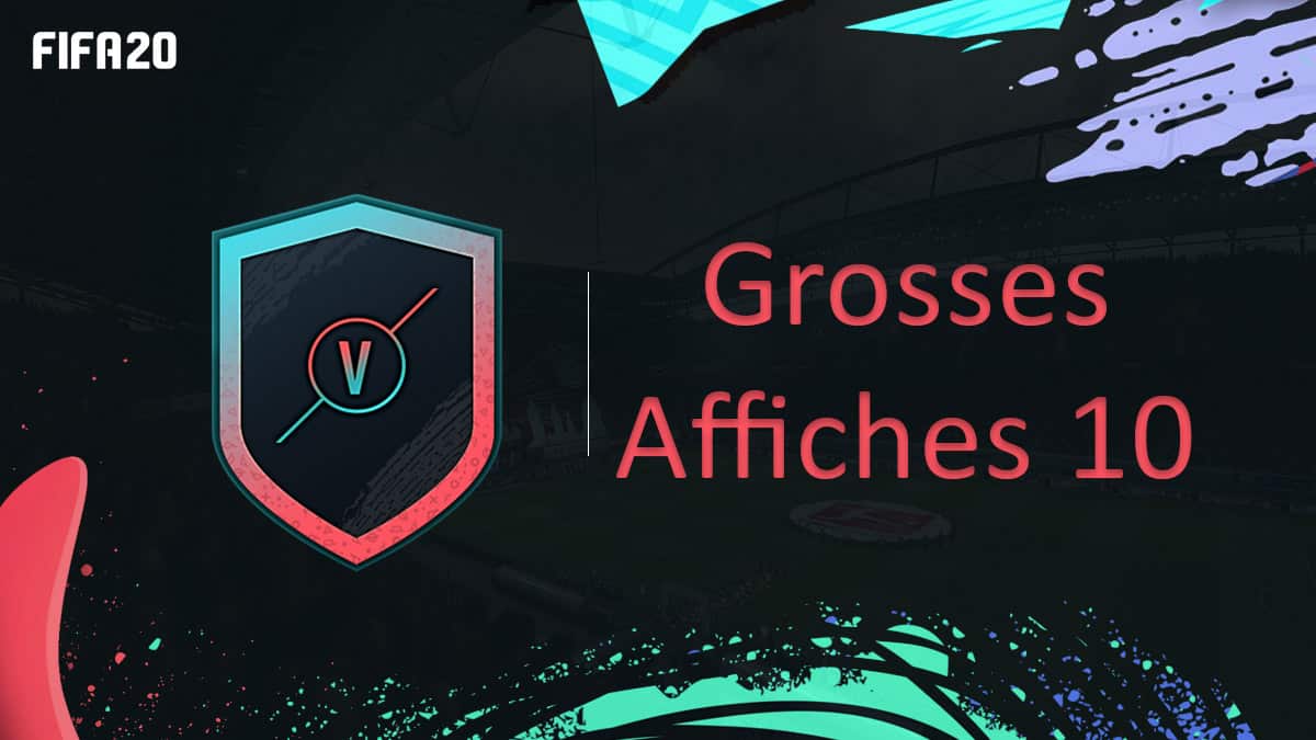 fifa-20-fut-dce-grosses-affiches-semaine-10-solution-pas-cher-meilleur-guide